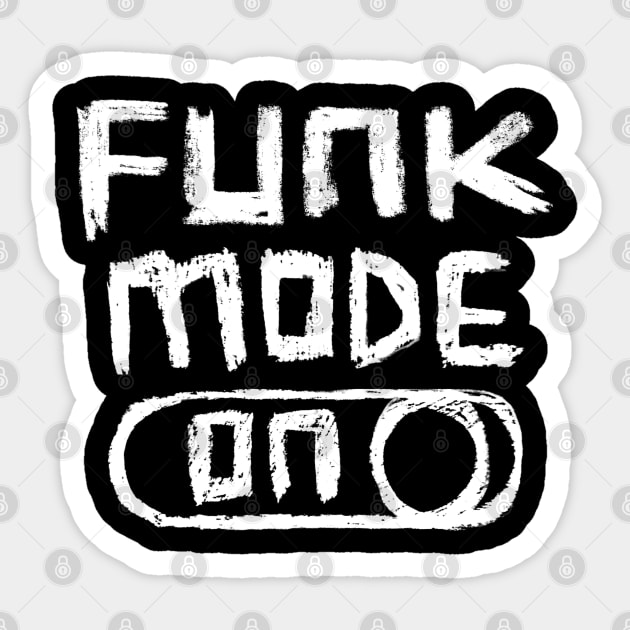 Funk Mode ON for Funk Music Sticker by badlydrawnbabe